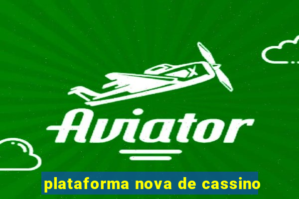 plataforma nova de cassino